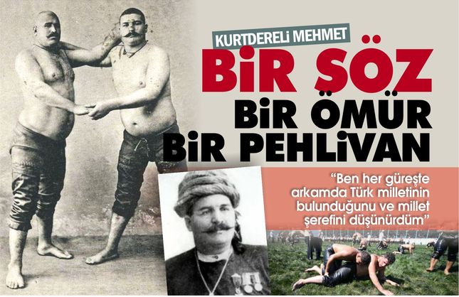 Sırtında millet şerefini taşıyan bir pehlivan: Kurtdereli Mehmet Pehlivan
