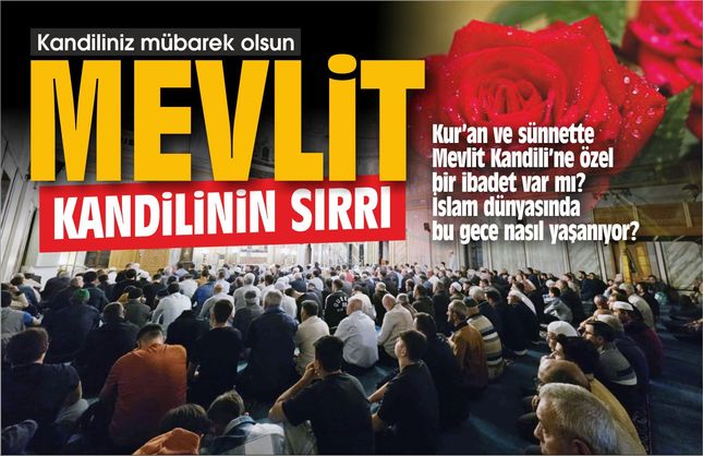 Bugün Mevlit Kandili... Mevlit kandilinin asıl amacı ne? Bu gece ne yapılmalı?