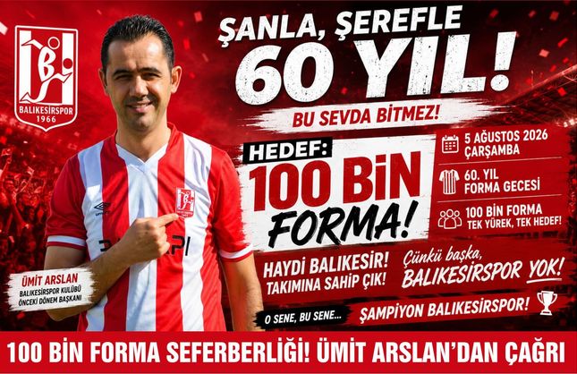 Ümit Arslan'dan Balıkesirspor İçin Tarihi Çağrı: "Hedef 100 Bin Forma, Bu Sevda Hepimizin"