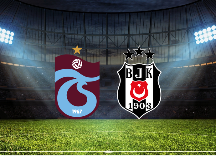 Derbi Heyecanı Dorukta! Trabzonspor - Beşiktaş Maçı Ne Zaman? Saat Kaçta? Hangi Kanalda?