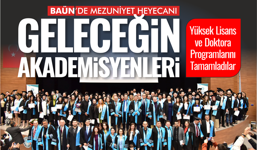 Geleceğin Akademisyenleri ve Uzmanları BAÜN’den Mezun Oldu