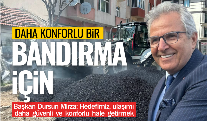 Daha konforlu bir Bandırma için...