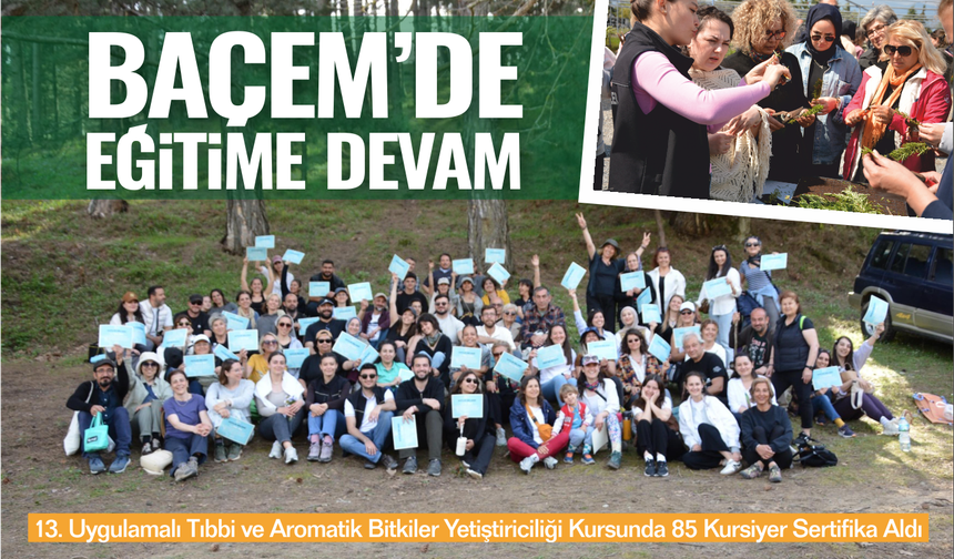 BAÇEM'de Eğitime Devam: 85 Kursiyer Sertifika Aldı