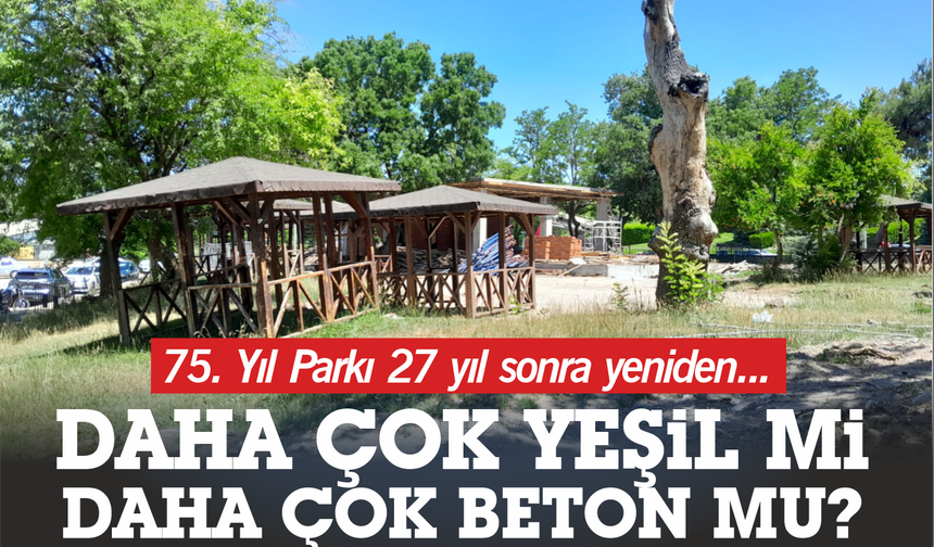 75. Yıl Parkı 27 Yıl Sonra Yeniden...