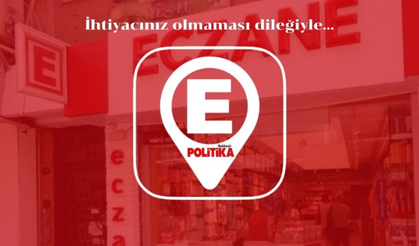 Bugün Hangi Eczaneler Nöbetçi? 12 Haziran Nöbetçi Eczaneler Hangileri?