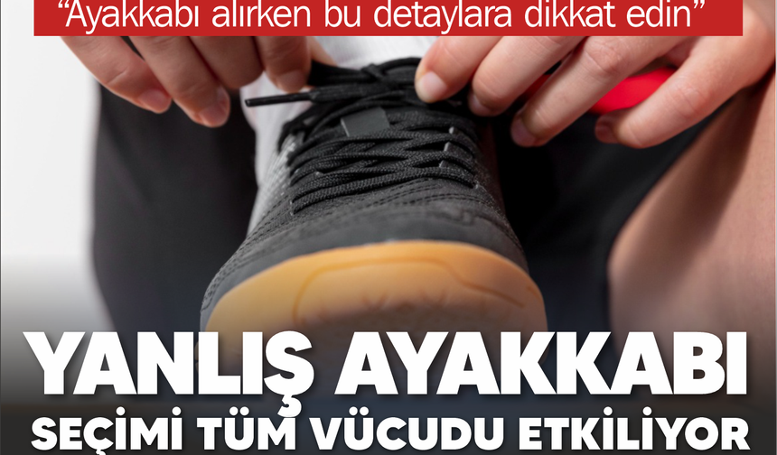 Yanlış Ayakkabı Seçimi Tüm Vücudu Etkiliyor