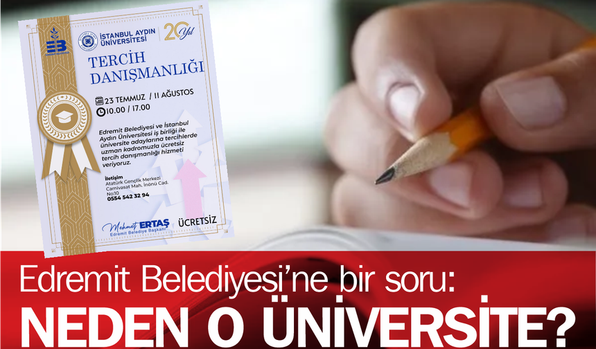 BAÜN ve BANÜ Göz Ardı mı Ediliyor? Edremit Belediyesi neden Aydın Üniversitesi'ni tercih ediyor?