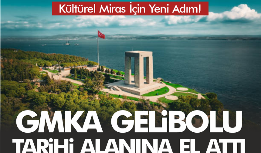 GMKA Çanakkale Tarihi Alanına El Attı