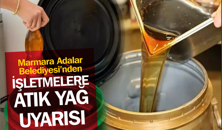 Başkan Aydın Dinçer’den Bitkisel Atık Yağ Uyarısı: “Yasal zorunluluğa uyun”