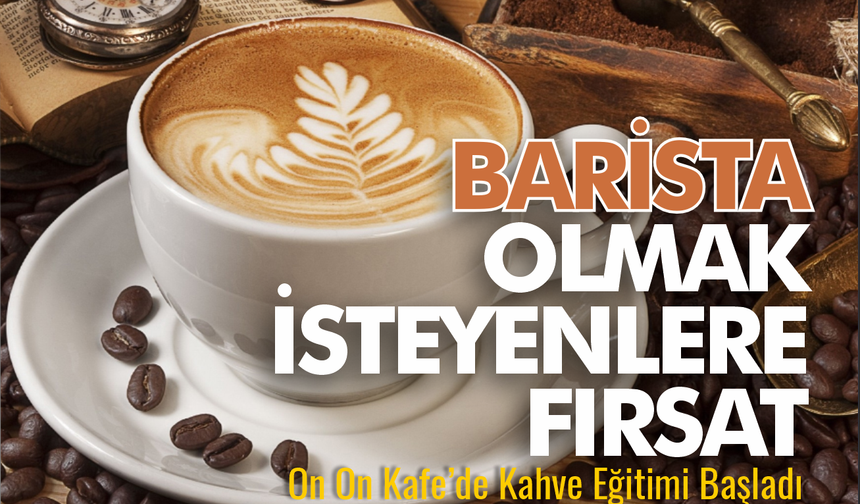 Kahve Tutkunlarına Müjde: BALMEK’ten “Kahve Yapımı ve Sunumu Kursu” Başladı