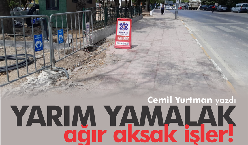 Yarım yamalak, ağır aksak işler