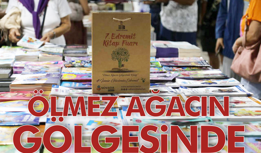 Edremit’te 7. Kitap Fuarı “Ölmez Ağacın Gölgesinde” Başladı
