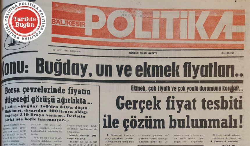 20 Eylül 1989 Çarşamba: Konu buğday, un ve ekmek fiyatları