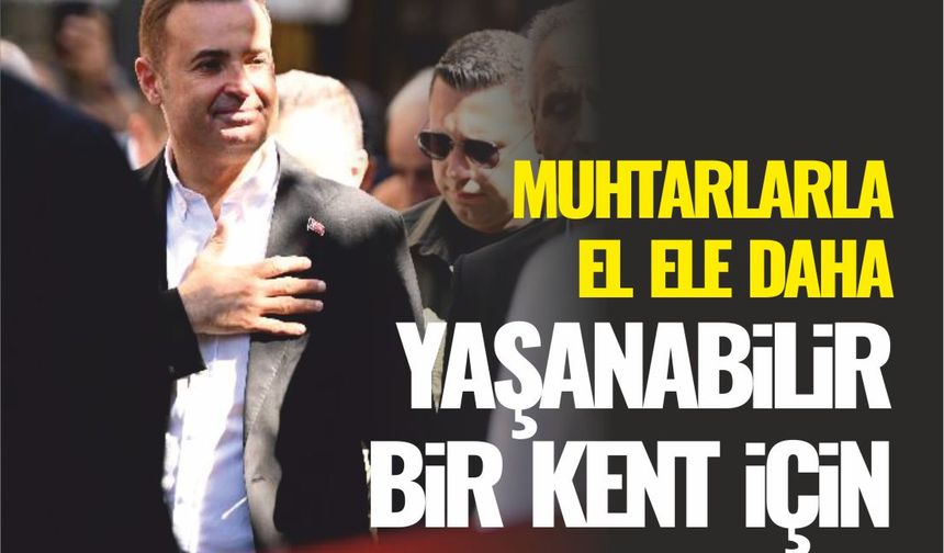 Başkan Akın: “Muhtarlarımızla el ele Balıkesir’i daha yaşanabilir bir kent yapacağız”