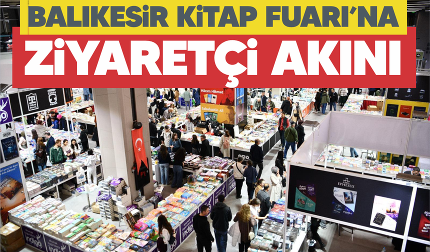 Balıkesir Kitap Fuarı'na ziyaretçi akını