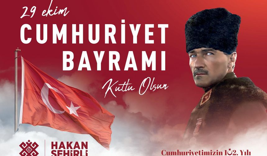 Altıeylül Belediye Başkanı Hakan Şehirli'den 29 Ekim Cumhuriyet Bayramı Mesajı