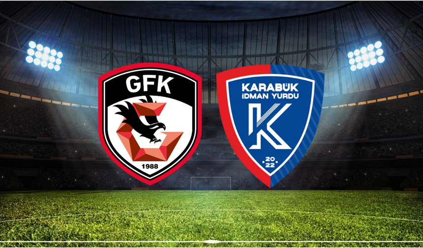 Gaziantep FK - Karabük İdman Yurdu Maçı Ne Zaman? Saat Kaçta? Hangi Kanalda?