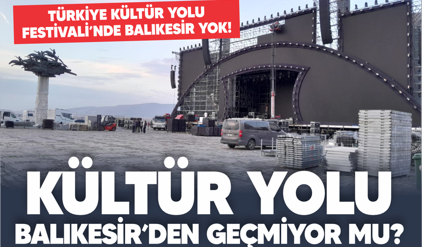 'Kültür Yolu' Balıkesir'den Geçmiyor mu?