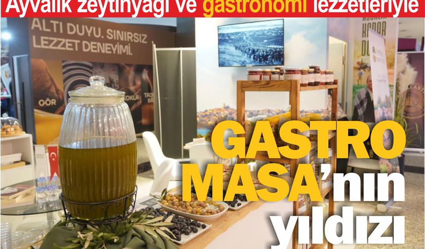 Ayvalık zeytinyağı ve gastronomi lezzetleriyle Gastromasa'da parladı