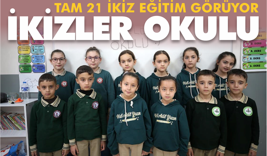İkizler Okulu! Tam 21 ikiz eğitim görüyor...