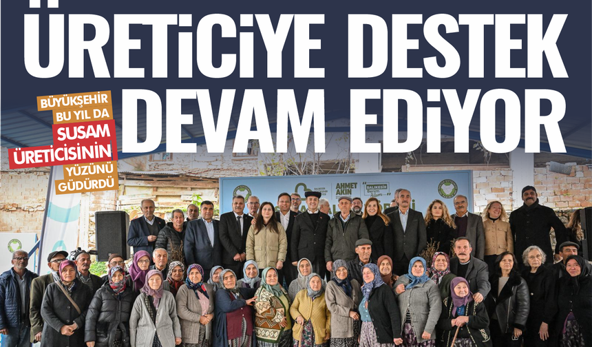 Balıkesir Büyükşehir Belediyesi'nden susam üreticilerine destek