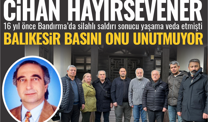 Cihan Hayırsevener şehadetinin 16. yılında unutulmadı