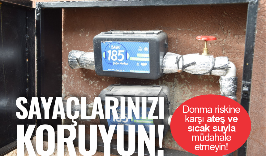 BASKİ’den Don Uyarısı: Su Sayaçlarına Ateş ve Sıcak Su ile Müdahale Etmeyin