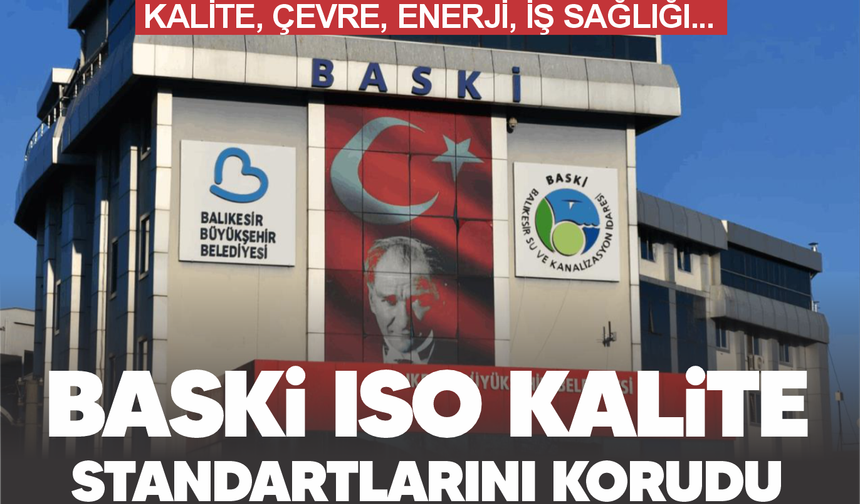 BASKİ kalite belgelerini yeniden tescilletti