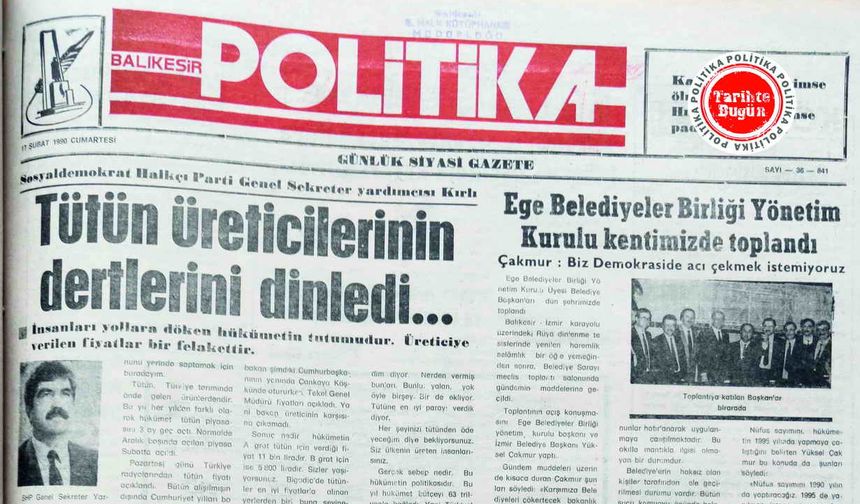 17 Şubat 1990 Cumartesi: Tütün üreticilerinin dertlerini dinledi