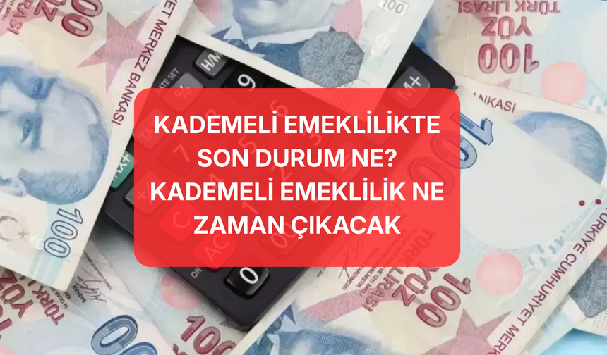 EYT’yi Kaçıranlara Müjde Geliyor mu? Kademeli Emeklilik Yasası Ne Zaman Çıkacak?