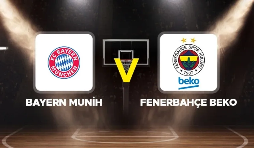 Bayern Münih - Fenerbahçe Beko Maç Sonucu: Temsilcimiz Almanya’da Kayıp