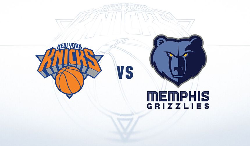 Memphis Grizzlies - New York Knicks Maçı Ne Zaman, Saat Kaçta, Hangi Kanalda?
