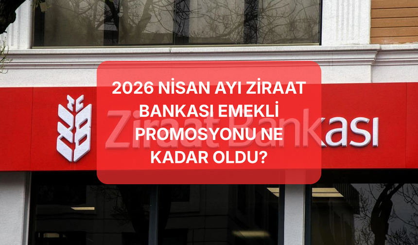 Ziraat Bankası 2026 Emekli Promosyon Rakamlarını Güncelledi! Kim, Ne Kadar Alacak? İşte Maaş Aralığına Göre Tam Liste