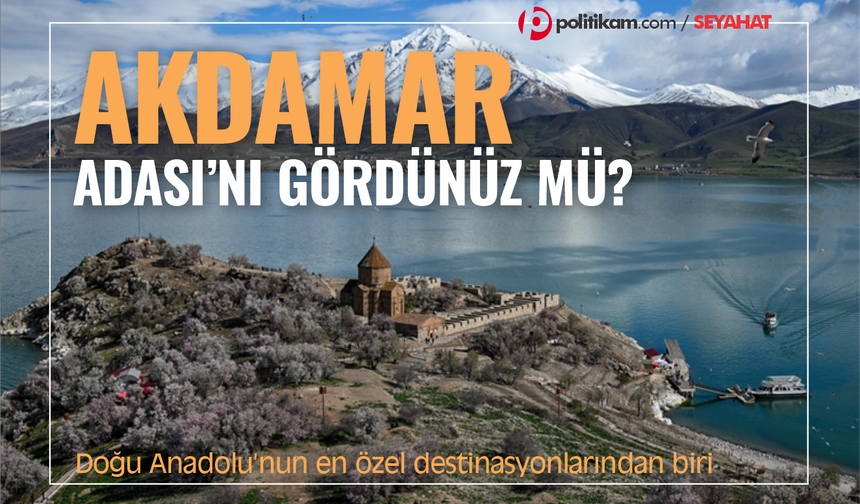 Van Gölü’nün mavi mücevheri: Akdamar Adası’nın büyüleyici hikâyesi