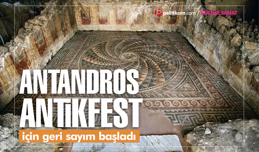 Antandros Antik Fest İçin Geri Sayım Başladı