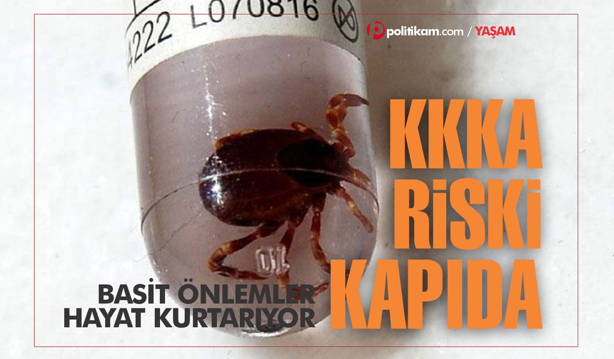 KKKA riski kapıda: Basit önlemler hayat kurtarıyor