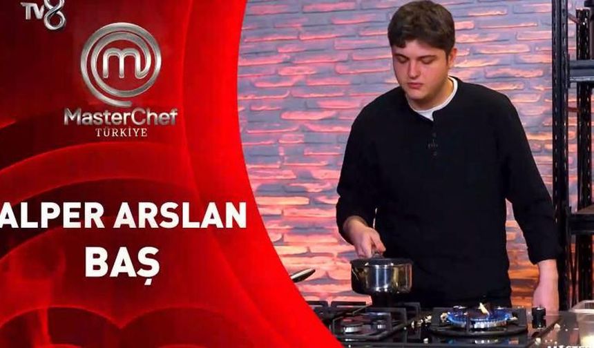 MasterChef Alper Arlan Baş İlhan Kimdir? Alper Kaç Yaşında, Nereli ve Elendi mi?