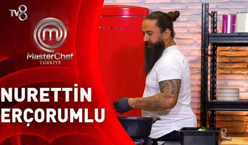 MasterChef Nurettin Erçorumlu Kimdir? Nurettin Erçorumlu Kaç Yaşında, Nereli ve Elendi mi?