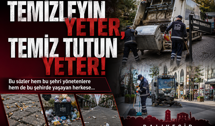 TEMİZLEYİN YETER! TEMİZ TUTUN YETER!