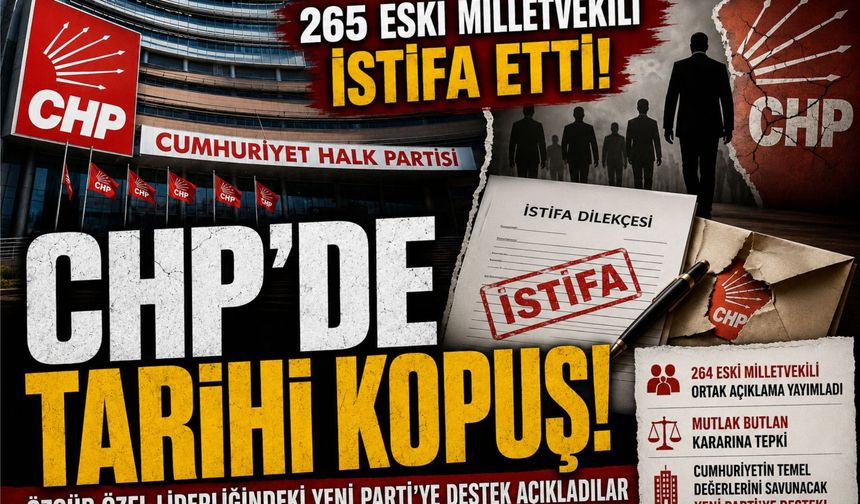 CHP'de tarihi kopuş! 264 eski milletvekili istifa etti!