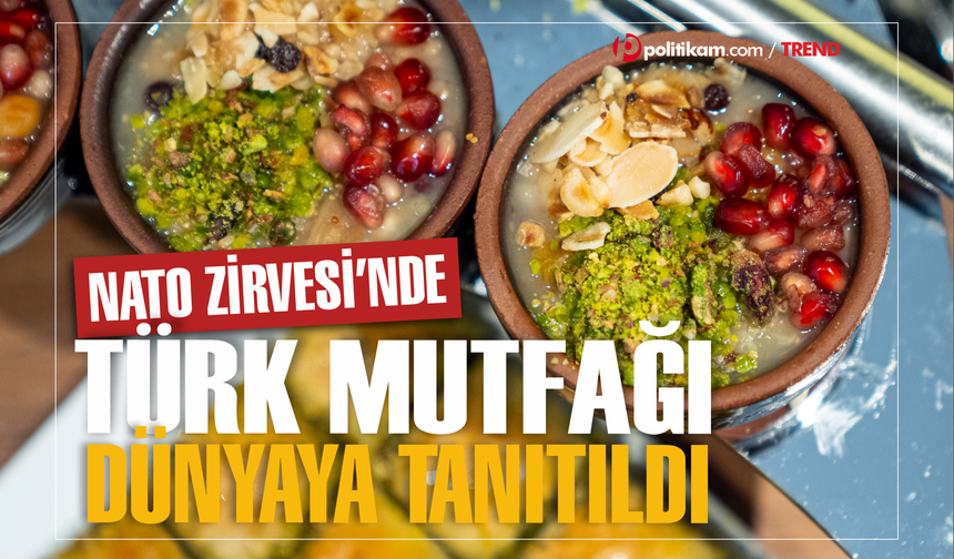 NATO ZİRVESİ'NDE TÜRK MUTFAĞI DÜNYAYA TANITILDI