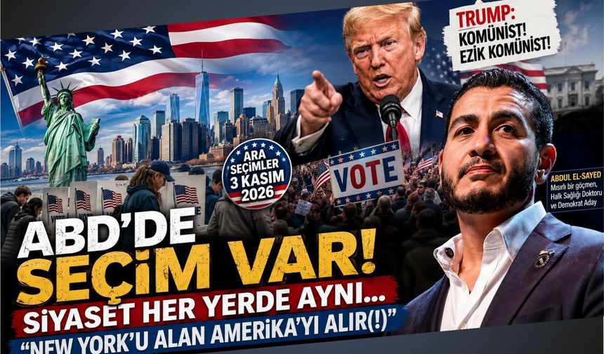 ABD'de Kasım ayı seçim ayı; "Newyork'u alan Amerika'yı alır(!)"