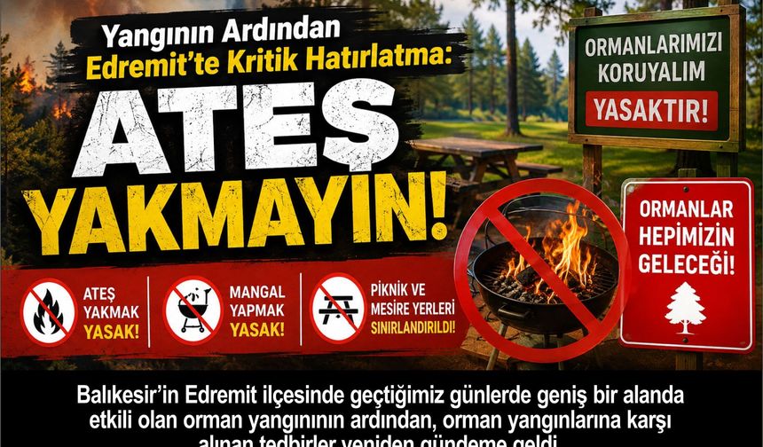 Yangının Ardından Edremit’te Kritik Hatırlatma: Ateş Yakmayın!