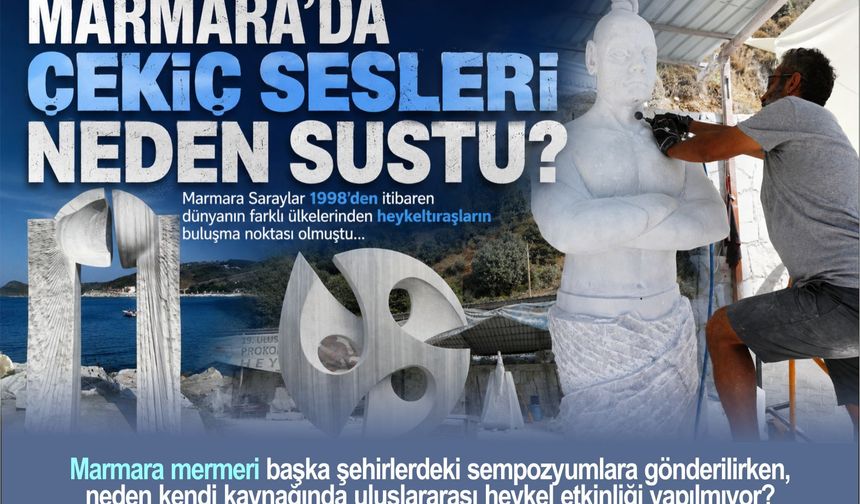 22 YIL BOYUNCA MERMERİ SANATA DÖNÜŞTÜRDÜLER, SONRA ÇEKİÇ SESLERİ SUSTU