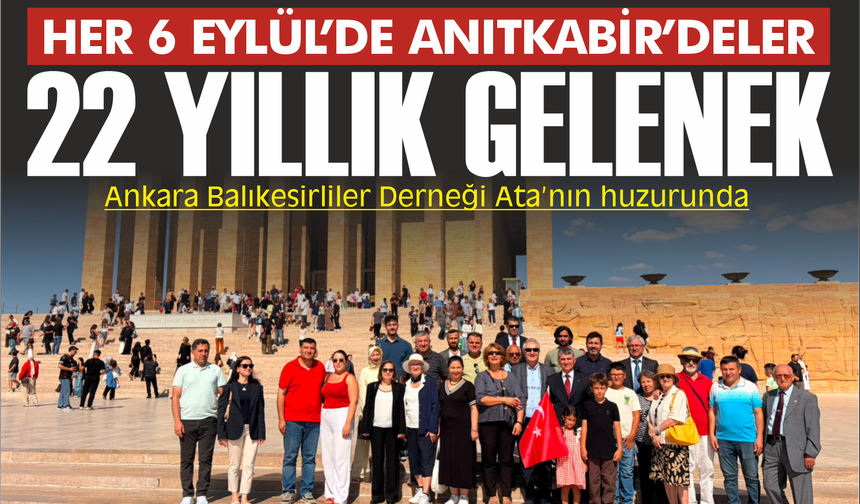 Ankara Balıkesirliler Derneği'nden Anıtkabir'de 6 Eylül geleneği