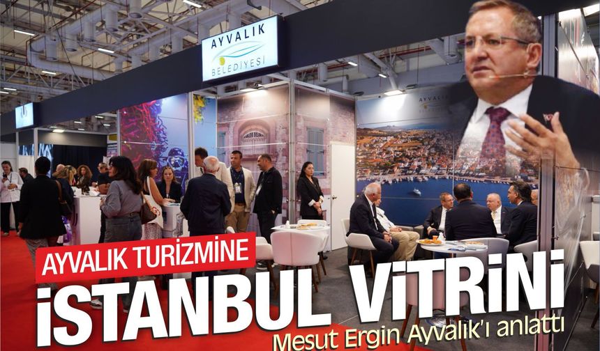 Ayvalık'ın turizm değerleri İstanbul'da tanıtılıyor