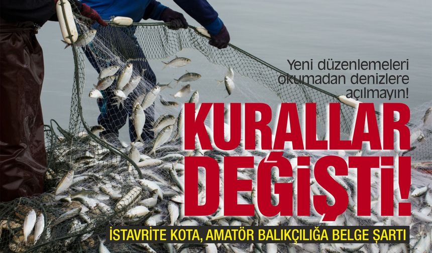 BALIKÇILIKTA KURALLAR DEĞİŞTİ: YENİ DÜZENLEMELER YÜRÜRLÜKTE