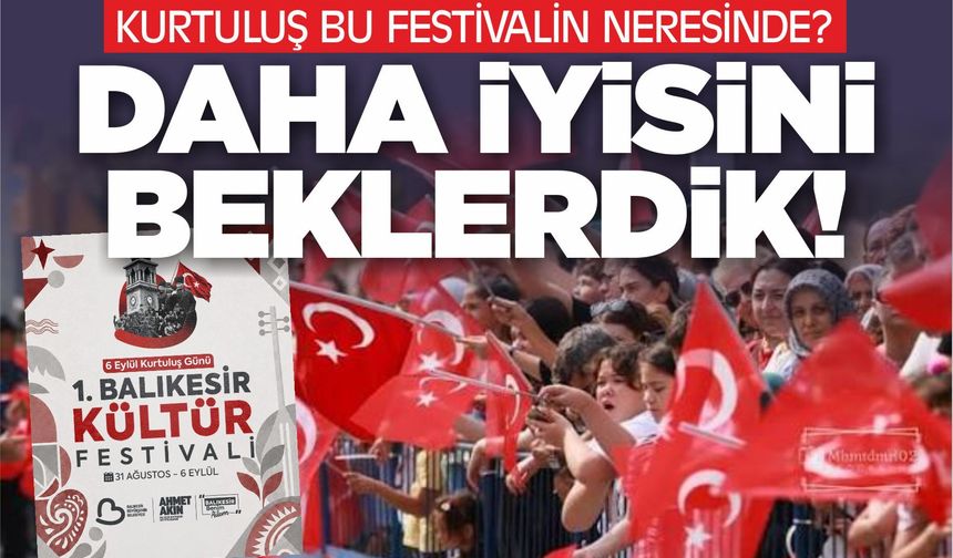 Balıkesir’in 104. Kurtuluş Yılına Bu Festival Yakıştı mı?