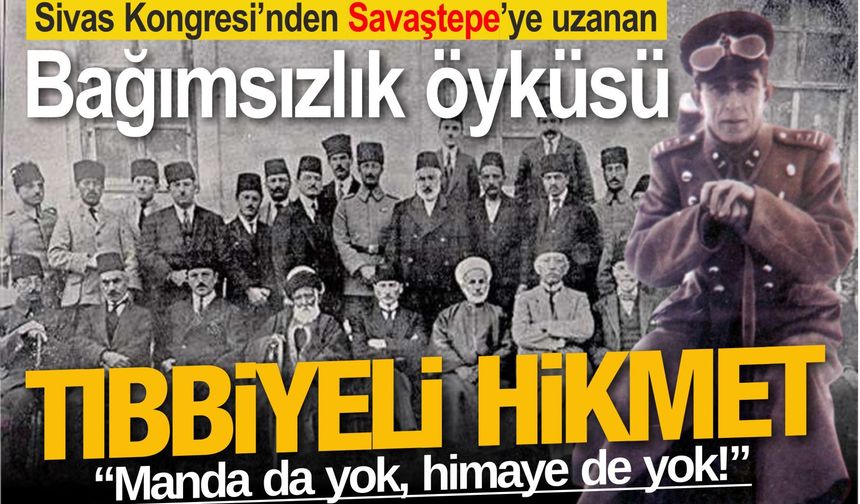 Sivas Kongresi’nden Savaştepe’ye Uzanan Bir Bağımsızlık Öyküsü