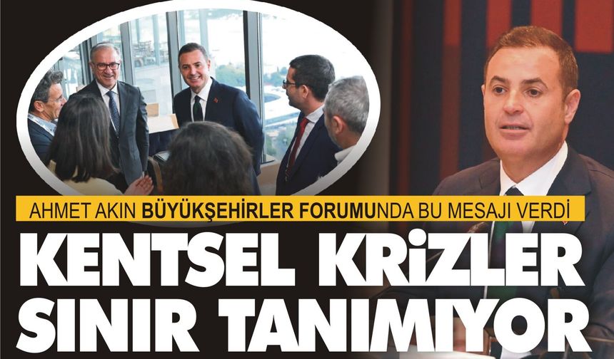 AHMET AKIN: KENTSEL KRİZLER SINIR TANIMIYOR